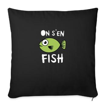 Fisch, den wir fischen - Sofakissenbezug 45 x 45 cm - Schwarz - Vorne