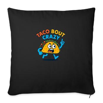 Taco Bout Crazy – Funny Angry Taco - Sofa pillowcase 17,3'' x 17,3'' (45 x 45 cm) - black - Front