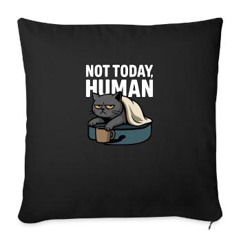 Not Today, Human – Sarcastic Lazy Cat Design - Sofa pillowcase 17,3'' x 17,3'' (45 x 45 cm) - black - Front