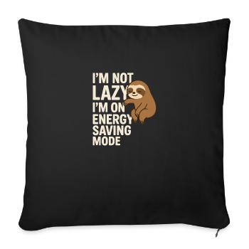 I’m Not Lazy – I’m on Energy Saving Mode - Sofakissenbezug 45 x 45 cm - Schwarz - Vorne