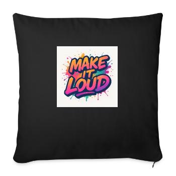 Make It Loud – Dare to Volume - Sofa pillowcase 17,3'' x 17,3'' (45 x 45 cm) - black - Front