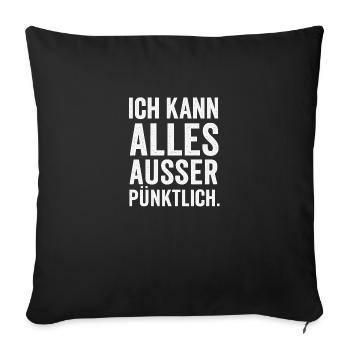 Funny shirt – I can do everything except on time - Sofa pillowcase 17,3'' x 17,3'' (45 x 45 cm) - black - Front