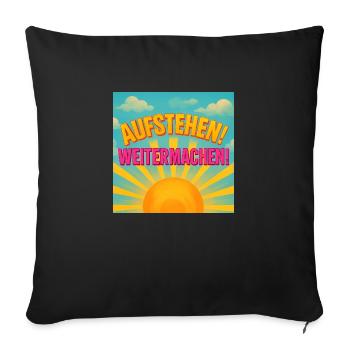 Aufstehen und Weitermachen - Sofakissenbezug 45 x 45 cm - Schwarz - Vorne
