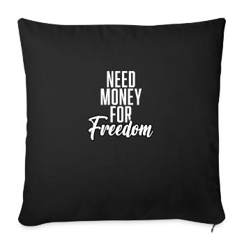 Need Money For Freedom - Sofa pillowcase 17,3'' x 17,3'' (45 x 45 cm) - black - Front