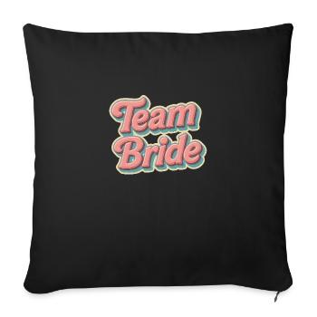 Team Bride – Junggesellinnenabschied Design - Sofakissenbezug 45 x 45 cm - Schwarz - Vorne