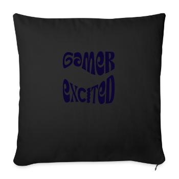 Gamer Excited – Zocken mit voller Leidenschaft - Sofakissenbezug 45 x 45 cm - Schwarz - Vorne