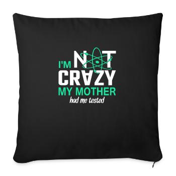 Im not Crazy - Sofakissenbezug 45 x 45 cm - Schwarz - Vorne