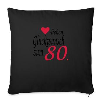 80 Geburtstag - Sofakissenbezug 45 x 45 cm - Schwarz - Vorne