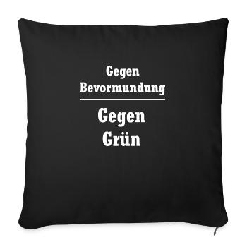 Gegen Grün Anti Bundestagswahl 2021 September - Sofakissenbezug 45 x 45 cm - Schwarz - Vorne