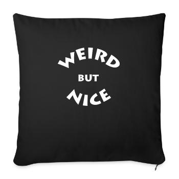 Weird but Nice - Komisch aber Cool - Sofakissenbezug 45 x 45 cm - Schwarz - Vorne
