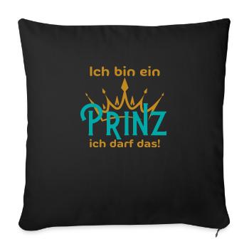 ich bin ein Prinz ich darf das - Lustiger Spruch - Sofakissenbezug 45 x 45 cm - Schwarz - Vorne