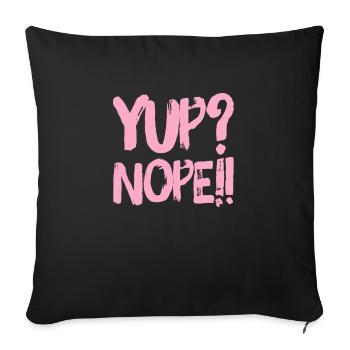 Yup? Nope!! NEW great Design by Maximum Design #MD - Sofa pillowcase 17,3'' x 17,3'' (45 x 45 cm) - black - Front