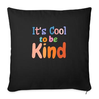 It's cool to be kind - Sofa pillowcase 17,3'' x 17,3'' (45 x 45 cm) - black - Front
