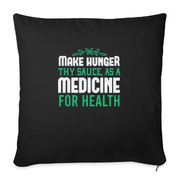 Make hunger thy sauce as a medicine for health - Sofa pillowcase 17,3'' x 17,3'' (45 x 45 cm) - black - Front