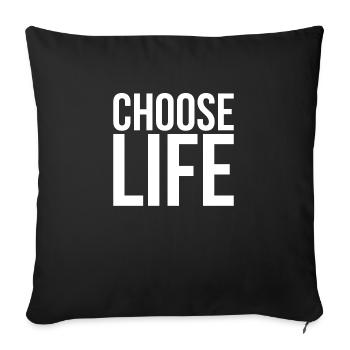 choose life - Sofa pillowcase 17,3'' x 17,3'' (45 x 45 cm) - black - Front