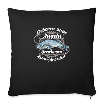 Geboren zum Angeln gezwungen zum Arbeiten Karpfen - Sofakissenbezug 45 x 45 cm - Schwarz - Vorne