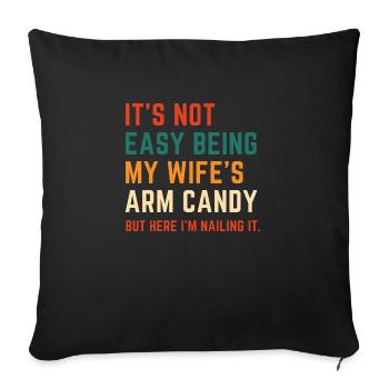 It's Not Easy Being My Wife's Arm CandyIt's Not Ea - Sofa pillowcase 17,3'' x 17,3'' (45 x 45 cm) - black - Front