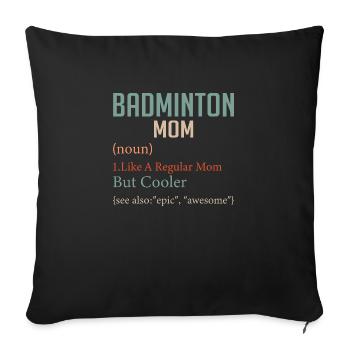 Badminton Mom Like A Regular Mom But Cooler Woman - Sofa pillowcase 17,3'' x 17,3'' (45 x 45 cm) - black - Front