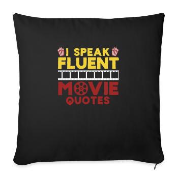 I Speak Fluent Movie Quotes - Movie Quotes Lovers - Sofa pillowcase 17,3'' x 17,3'' (45 x 45 cm) - black - Front
