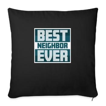 Best Neighbor Ever World's Favorite Greatest Kind - Sofa pillowcase 17,3'' x 17,3'' (45 x 45 cm) - black - Front