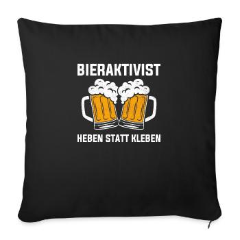 BIERAKTIVIST - HEBEN STATT KLEBEN - Sofakissenbezug 45 x 45 cm - Schwarz - Vorne
