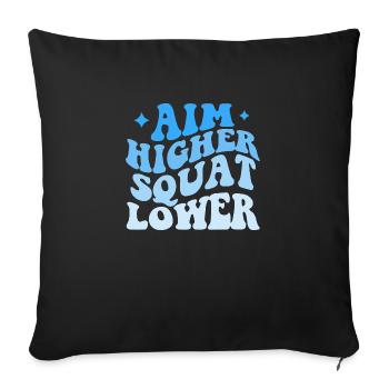 Aim Higher Squad Lower - Sofakissenbezug 45 x 45 cm - Schwarz - Vorne