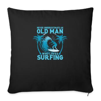 Never Underestimate An Old Man Who Loves Surfing B - Sofa pillowcase 17,3'' x 17,3'' (45 x 45 cm) - black - Front