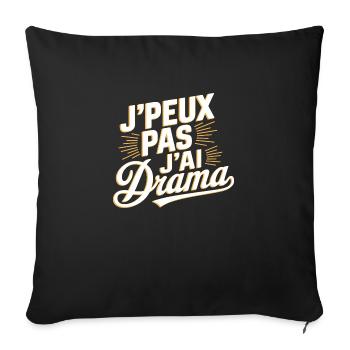 J'peux pas, j'ai drama - Housse de coussin décorative 45 x 45 cm - noir - Devant