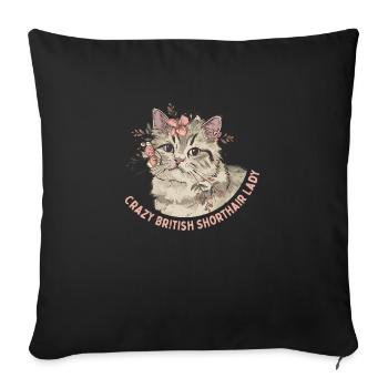 Crazy British Shorthair Lady Mother Kitten Cat - Sofa pillowcase 17,3'' x 17,3'' (45 x 45 cm) - black - Front