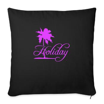 Holiday Palme Text Saying Holiday Relax Travel - Sofa pillowcase 17,3'' x 17,3'' (45 x 45 cm) - black - Front