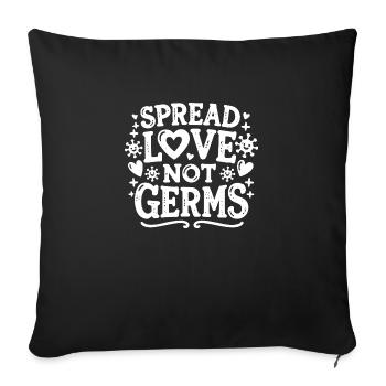Spread Love Not Germs - Sofa pillowcase 17,3'' x 17,3'' (45 x 45 cm) - black - Front