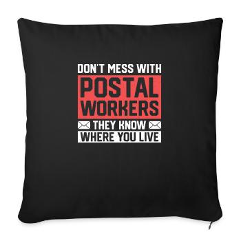 Don't Mess With Postal Workers Mail Mailman - Sofakissenbezug 45 x 45 cm - Schwarz - Vorne