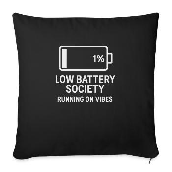Low Battery Society – Running on Vibes | Lustig - Sofakissenbezug 45 x 45 cm - Schwarz - Vorne