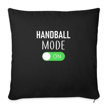 Handball Mode On - Sofa pillowcase 17,3'' x 17,3'' (45 x 45 cm) - black - Front