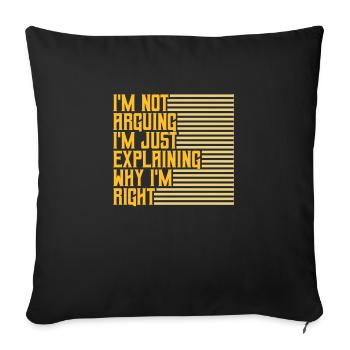 I m not arguing - Sofa pillowcase 17,3'' x 17,3'' (45 x 45 cm) - black - Front
