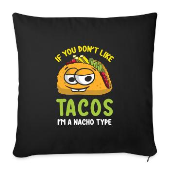 Si vous n’aimez pas les tacos, je suis Nacho Type Funny Taco - Housse de coussin décorative 45 x 45 cm - noir - Devant
