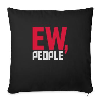 ew people lustiges Zitat - Sofakissenbezug 45 x 45 cm - Schwarz - Vorne
