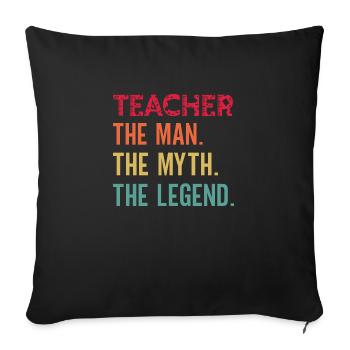 Teacher the man the myth the legend funny gifts me - Housse de coussin décorative 45 x 45 cm - noir - Devant