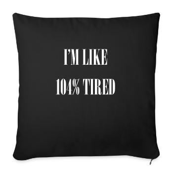 I am tired - Sofa pillowcase 17,3'' x 17,3'' (45 x 45 cm) - black - Front