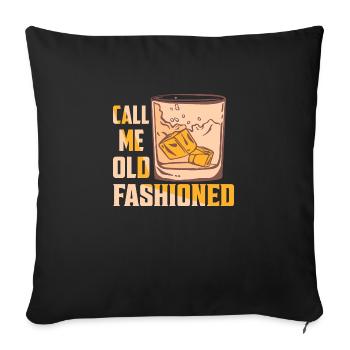 Call Me Old Fashioned Whiskey Drinking - Sofa pillowcase 17,3'' x 17,3'' (45 x 45 cm) - black - Front