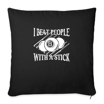I Beat People With A Stick Billiard Player Billiards - Sofa pillowcase 17,3'' x 17,3'' (45 x 45 cm) - black - Front