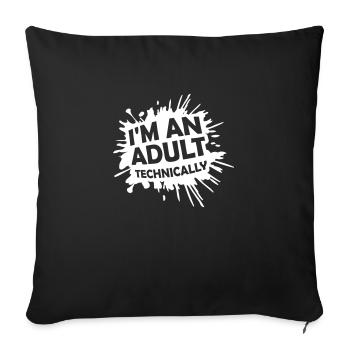Je suis un adulte techniquement techniquement adulte blague - Housse de coussin décorative 45 x 45 cm - noir - Devant