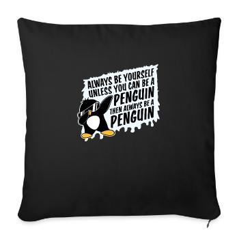Soyez toujours vous-même, sauf si vous pouvez être un pingouin - Housse de coussin décorative 45 x 45 cm - noir - Devant