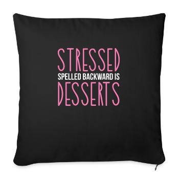 Stressed Spelled Backwards Is Desserts Pastry - Sofa pillowcase 17,3'' x 17,3'' (45 x 45 cm) - black - Front