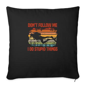 Don't follow me I do stupid things Diver - Sofa pillowcase 17,3'' x 17,3'' (45 x 45 cm) - black - Front