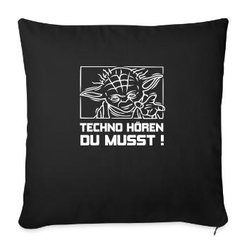 TECHNO HÖREN DU MUSST ! + - Sofakissenbezug 45 x 45 cm - Schwarz - Vorne
