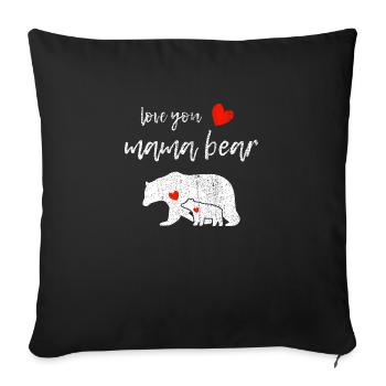 Love you mama bear - Sofakissenbezug 45 x 45 cm - Schwarz - Vorne