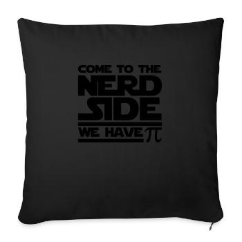 Come To The Nerd Side - We have Pi - Sofa pillowcase 17,3'' x 17,3'' (45 x 45 cm) - black - Front