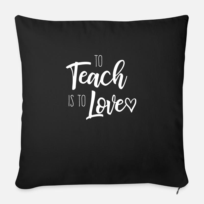 Enseigner, c'est aimer - Cadeau de l'enseignant pour la Saint-Valentin - Housse de coussin décorative 45 x 45 cm - noir