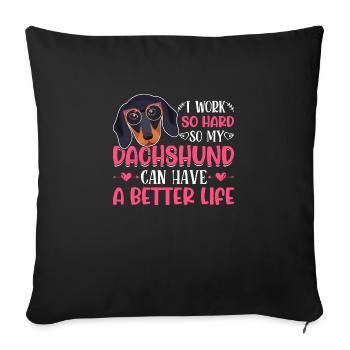 Travaillez si dur pour mon amoureux du propriétaire de chien amusant de teckel - Housse de coussin décorative 45 x 45 cm - noir - Devant